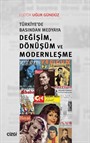 Türkiye'de Basından Medyaya Değişim, Dönüşüm ve Modernleşme