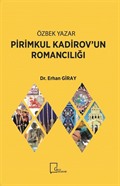 Özbek Yazar Pirimkul Kadirov'un Romancılığı