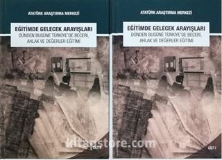 Eğitimde Gelecek Arayışları Dünden Bugüne Türkiye'de Beceri, Ahlak Ve Değerler Eğitimi Sempozyumu (2 Cilt Takım)