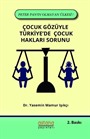 Çocuk Gözüyle Türkiye'de Çocuk Hakları Sorunu