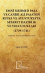 Emni Mehmedpaşa ve Canibi Ali Paşa'nın Rusya ve Avusturya'ya Sefaret Hazırlık ve Yolculukları (1739-1741)