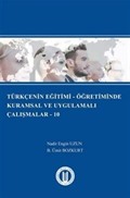 Türkçenin Eğitimi-Öğretiminde Kuramsal ve Uygulamalı Çalışmalar 10