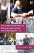 This is My New Homeland: Life Stories of Turkish Jewish Immigrants - IV