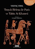 Troya'lı Helena ile Paris ve Tahta At Efsanesi