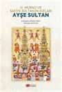 III. Murad ve Safiye Sultan'ın Kızları Ayşe Sultan