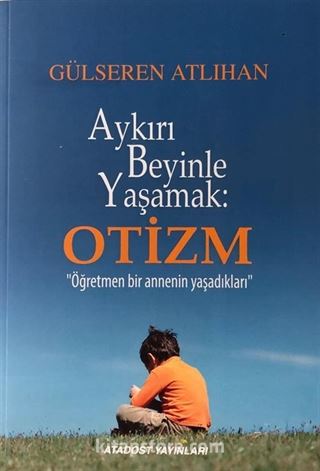 Aykırı Beyinle Yaşamak: Otizm