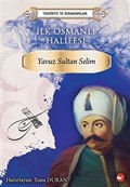 İlk Osmanlı Halifesi Yavuz Sultan Selim