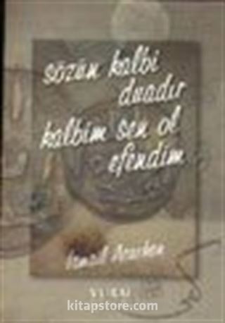 Sözün Kalbi Duadır Kalbim Sen Ol Efendim
