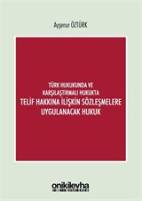 Türk Hukukunda ve Karşılaştırmalı Hukukta Telif Hakkına İlişkin Sözleşmelere Uygulanacak Hukuk