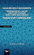 Hasan Bin Mevla Muhammed'in 'Münebbihatü'l-Kulub' (Kalpleri Uyaran) İsimli Eseri Bağlamında Tasavvufi Görüşleri