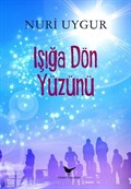 Işığa Dön Yüzünü