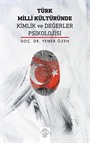 Türk Milli Kültüründe Kimlik ve Değerler Psikolojisi
