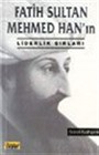 Fatih Sultan Mehmed Han'ın Liderlik Sırları