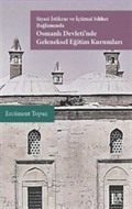 Siyasi İstikrar ve İçtimai Sıhhat Bağlamında Osmanlı Devleti'nde Geleneksel Eğitim Kurumları