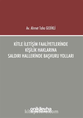 Kitle İletişim Faaliyetlerinde Kişilik Haklarına Saldırı Hallerinde Başvuru Yolları