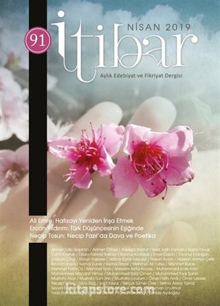 Sayı:91 Nisan 2019 İtibar Edebiyat ve Fikriyat Dergisi