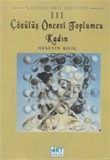 Kadının Batı Serüveni 3: Çözülüş Öncesi Toplumcu Kadın