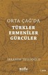 Orta Çağ'da Türkler - Ermeniler - Gürcüler