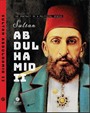 The Portrait Of A Political Genius Sultan Abdulhamid II Ciltli)
