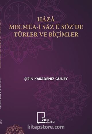 Haza Mecmua-i Saz ü Söz'de Türler ve Biçimler