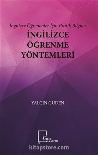 İngilizce Öğrenenler İçin Pratik Bilgiler İngilizce Öğrenme Yöntemleri