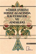 Sümer Evreni Hayat Ağacında İlk Türkler ve Ademleri