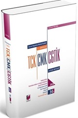 Ceza ve Yargılama Hukuku Yasaları T.C. Anayasası TCK, CMK, CGTİK ve İlgili Mevzuat