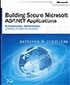 Building Secure Microsoft® ASP.NET Applications