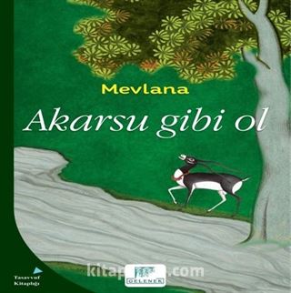 Akarsu Gibi Ol