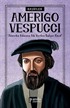 Amerigo Vespucci / Kaşifler