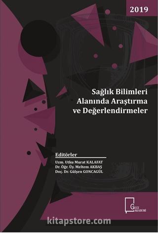 Sağlık Bilimleri Alanında Araştırma ve Değerlendirmeler