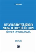 Altyapı Belediyeciliğinden Sosyal Belediyeciliğe Geçiş / Türkiye'de Sosyal Belediyecilik