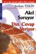 Akıl Soruyor Din Cevap Veriyor