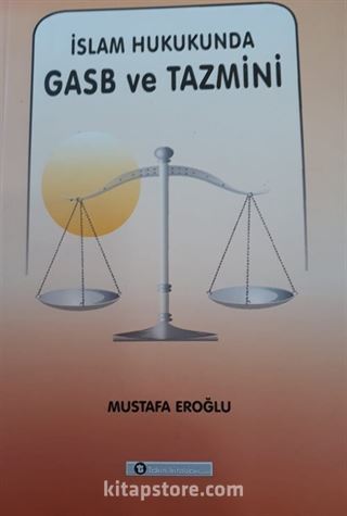 İslam Hukukunda Gasb ve Tanzimi