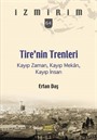 Tire'nin Trenleri Kayıp Zaman, Kayıp Mekan, Kayıp İnsan / İzmirim 64