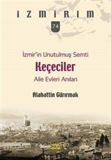İzmir'in Unutulmuş Semti Keçeciler / İzmirim 74