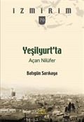 Yeşilyurt'ta Açan Nilüfer / İzmirim 70