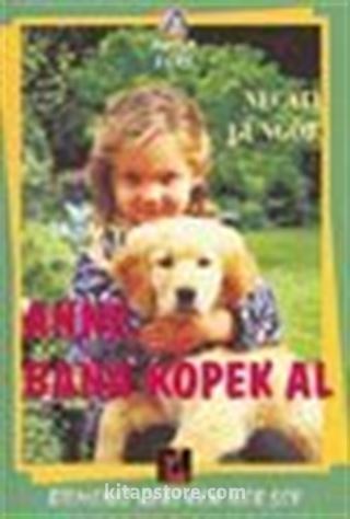 Anne, Bana Köpek Al
