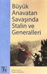 Büyük Anavatan Savaşında Stalin ve Generalleri
