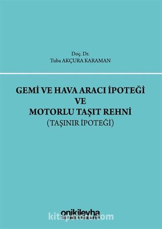 Gemi ve Hava aracı İpoteği ve Motorlu Taşıt Rehni (Taşınır İpoteği)