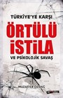 Türkiye'ye Karşı Örtülü İstila ve Psikolojik Savaş