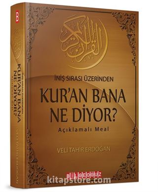 İniş Sırası Üzerinden Kur'an Bana Ne Diyor? Açıklamalı Meal