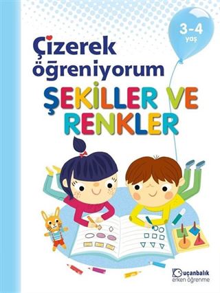 Çizerek Öğreniyorum - Şekiller ve Renkler 3-4 Yaş