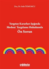 Yargıtay Kararları Işığında Medeni Yargılama Hukukunda Ön Sorun