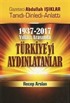 1937 - 2017 Yılları Arasında Türkiye'yi Aydınlatanlar