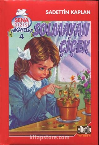 Solmayan Çiçek / Sena Dizisi Hikayeler 4