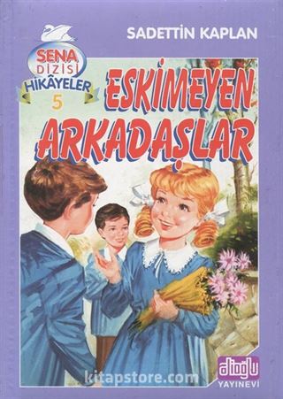 Eskimeyen Arkadaşlar / Sena Dizisi Hikayeler 5
