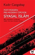 Post-Modern Pre-Modern'i Öpüyor: Siyasal İslam