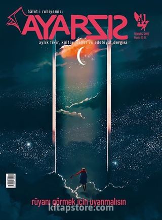 Ayarsız Aylık Fikir Kültür Sanat ve Edebiyat Dergisi Sayı:41 Temmuz 2019