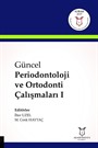 Güncel Periodontoloji ve Ortodonti Çalışmaları 1